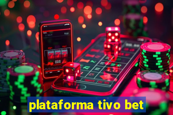 plataforma tivo bet